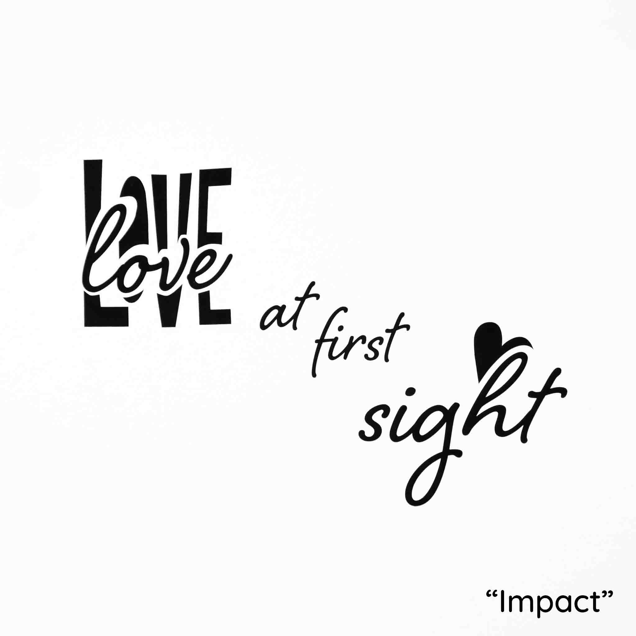 A white background with the phrase "Love at first sight" written in black "Impact" font.